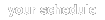 View Your Schedule