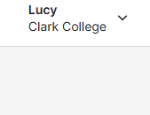 Pop up menu with a down arrow that shows your name and Clark College
