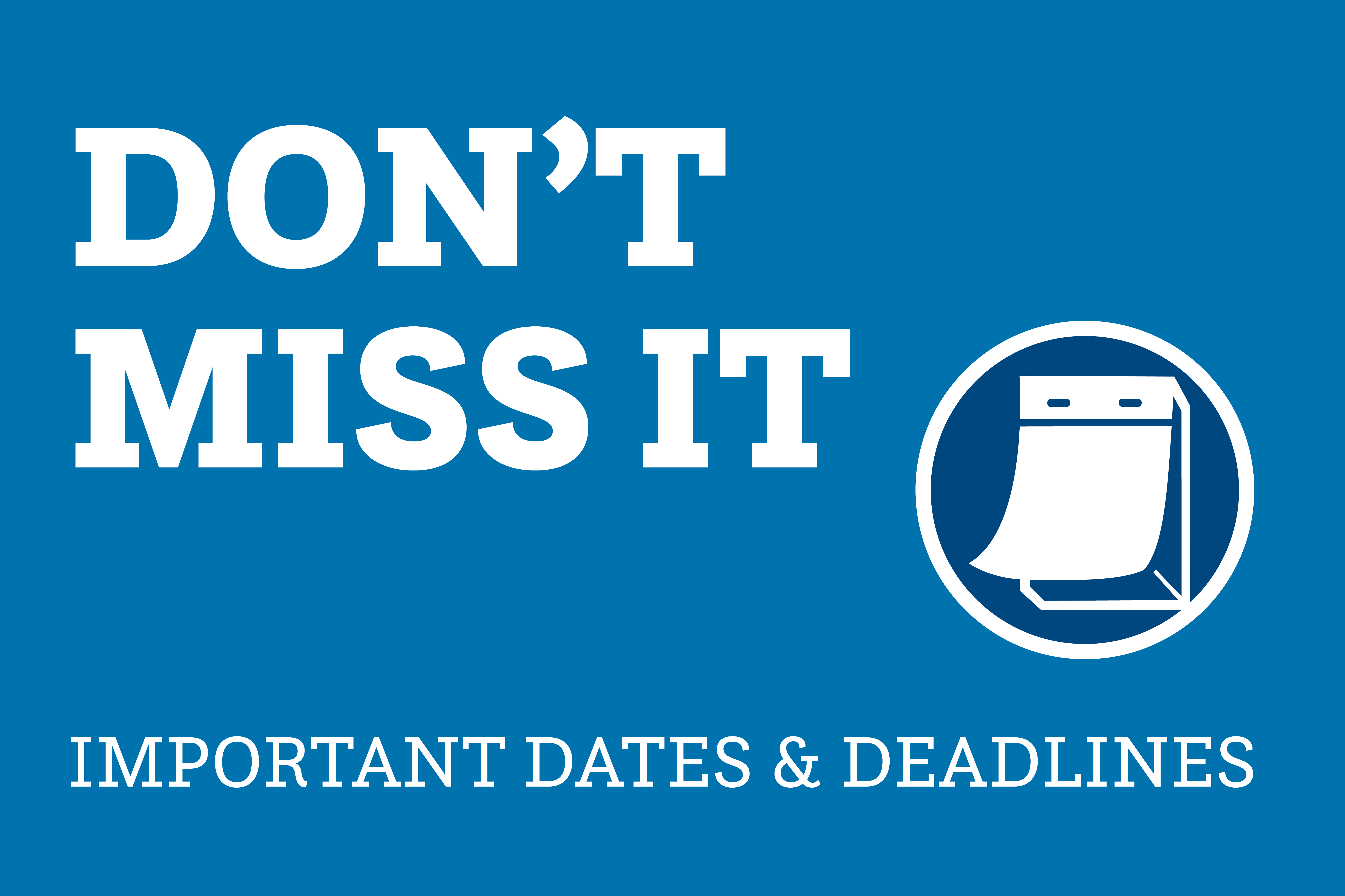 Important Dates and Deadlines